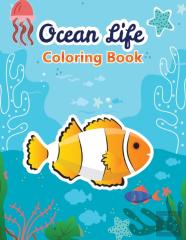 Ocean Life Coloring Book For Kids Ages 4 To 10