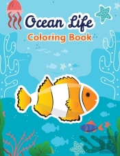 Ocean Life Coloring Book For Kids Ages 4 To 10