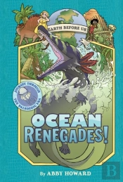 Ocean Renegades! (Earth Before Us #2)