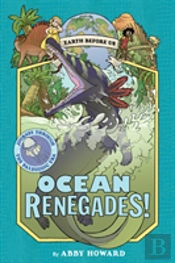 Ocean Renegades! (Earth Before Us #2): Journey Through The Paleozoic Era