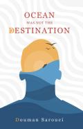 Ocean Was Not The Destination