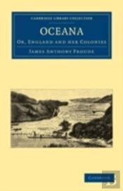 Oceana, Or, England And Her Colonies