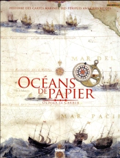 Océans De Papier ; Une Histoire Des Cartes Marines