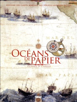 Bertrand.pt - Océans De Papier ; Une Histoire Des Cartes Marines