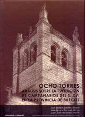Ocho Torres: Análisis Sobre La Evolución De Campanarios Del Siglo Xvi En La Provincia De Burgos