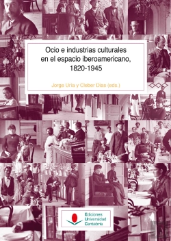 Bertrand.pt - Ocio E Industrias Culturales En El Espacio Iberoamericano, 1820-1945
