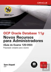 OCP Oracle Database 11g: Novos Recursos para Administradores (Guia do Exame 1Z0-050)