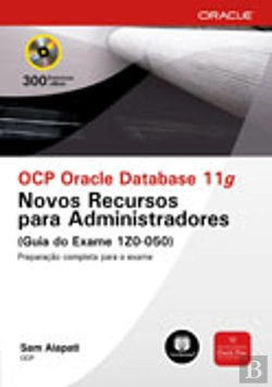 Bertrand.pt - OCP Oracle Database 11g: Novos Recursos para Administradores (Guia do Exame 1Z0-050)