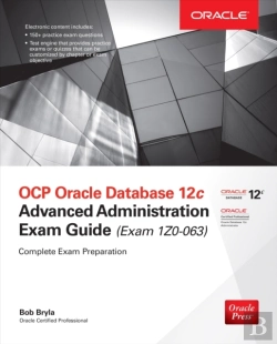 Bertrand.pt - Ocp Oracle Database 12c Advanced Administration Exam Guide (Exam 1z0-063)