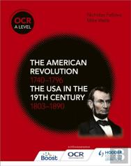 Ocr A Level History: The American Revolution 1740-1796 And The Usa In The 19th Century 1803â€“1890