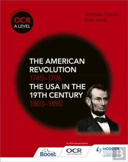 Bertrand.pt - Ocr A Level History: The American Revolution 1740-1796 And The Usa In The 19th Century 1803â€“1890