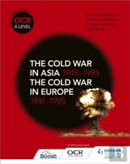 Ocr A Level History: The Cold War In Asia 1945â€“1993 And The Cold War In Europe 1941â€“1995