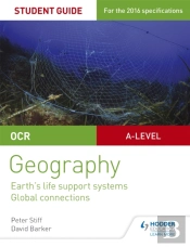 Ocr As/A-Level Geography Student Guide 2: Earth'S Life Support Systems; Global Connections