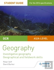 Ocr As/A Level Geography Student Guide 4: Investigative Geography; Geographical And Fieldwork Skills