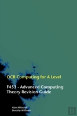 Bertrand.pt - Ocr Computing For A-Level - F453 - Advanced Computing Theory Revision Guide