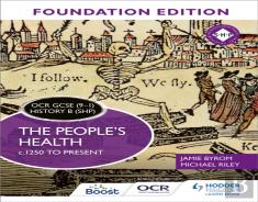 Ocr Gcse (9â€“1) History B (Shp) Foundation Edition: The People'S Health C.1250 To Present