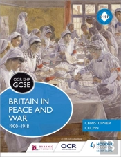 Ocr Gcse History Shp: Britain In Peace And War 1900-1918