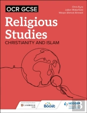 Ocr Gcse Religious Studies: Christianity, Islam And Religion, Philosophy And Ethics In The Modern World From A Christian Perspective