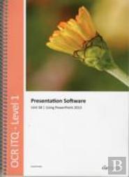 Ocr Level 1 Itq - Unit 58 - Presentation Software Using Microsoft Powerpoint 2013