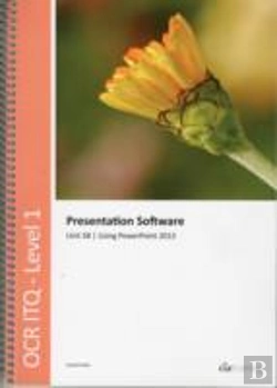 Bertrand.pt - Ocr Level 1 Itq - Unit 58 - Presentation Software Using Microsoft Powerpoint 2013