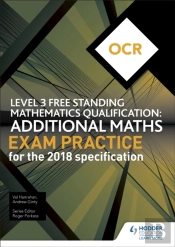 Ocr Level 3 Free Standing Mathematics Qualification: Additional Maths Exam Practice (2nd Edition)