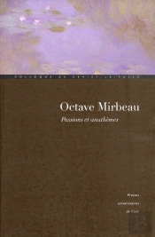Octave Mirbeau, Passions Et Anathèmes