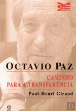 Bertrand.pt - Octavio Paz - Caminho para a Transparência
