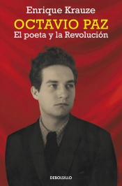 Octavio Paz. El Poeta Y La Revolución