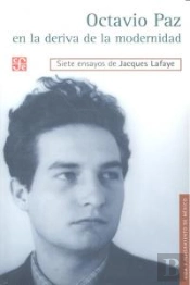 Octavio Paz En La Deriva De La Modernidad 