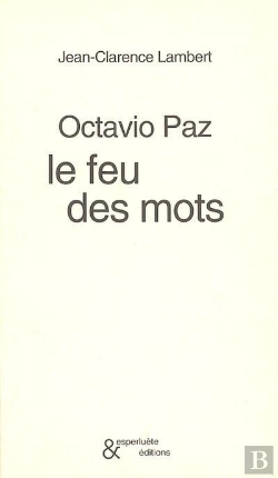 Bertrand.pt - Octavio Paz, Le Feu Des Mots