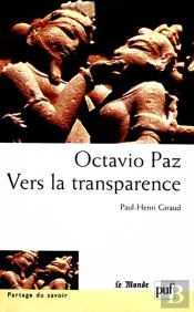 Octavio Paz. Vers La Transparence