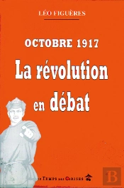 Octobre 17, La Revolution En Debat : Reflexion Sur La Revolution Russe