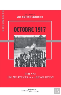 Bertrand.pt - Octobre 1917 ; 100 Ans, 100 Militants De La Révolution