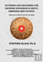 Octonion-Like Dna-Based Life, Universe Expansion Is Decay, Emerging New Physics