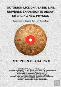 Bertrand.pt - Octonion-Like Dna-Based Life, Universe Expansion Is Decay, Emerging New Physics