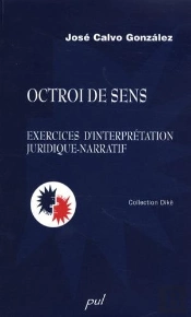 Octroi De Sens. Exercices D Interpretation Juridique-Narratif