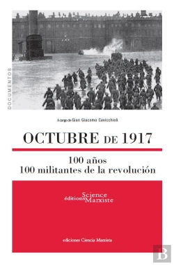 Bertrand.pt - Octubre De 1917 ; 100 Anos, 100 Militantes De La Revolución