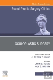 Oculoplastic Surgery, An Issue Of Facial Plastic Surgery Clinics Of North America