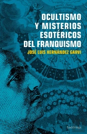 Ocultismo Y Misterios Esotéricos Del Franquismo