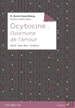 Bertrand.pt - Ocytocine : L'Hormone De L'Amour ; Santé, Bien-Être, Relations