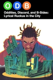 Odb: Oddities, Discord & B-Sidesâ€”Lyrical Ruckus In The City