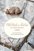 Odd Birds & Fat Cats (An Urban Bestiary)