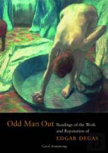 Odd Man Out Â€“ Readings Of The Work And Reputation Of Edgar Degas