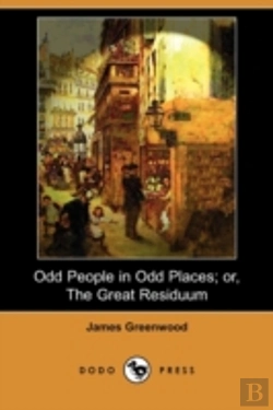Bertrand.pt - Odd People In Odd Places; Or, The Great Residuum (Dodo Press)