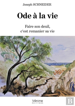 Bertrand.pt - Ode À La Vie : Faire Son Deuil, C'Est Remanier Sa Vie