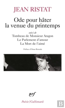 Bertrand.pt - Ode Pour Hâter La Venue Du Printemps ; Le Tombeau De Monsieur Aragon