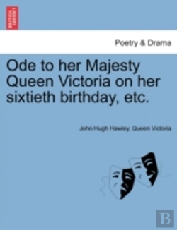 Bertrand.pt - Ode To Her Majesty Queen Victoria On Her Sixtieth Birthday, Etc.