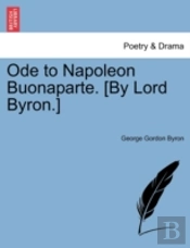 Ode To Napoleon Buonaparte. (By Lord Byr