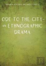 Ode To The City Â€“ An Ethnographic Drama