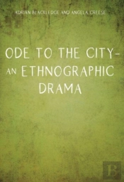 Ode To The City Â€“ An Ethnographic Drama